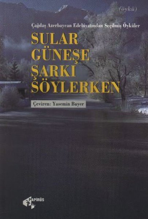 Sular Güneşe Karşı Şarkı Söylerken