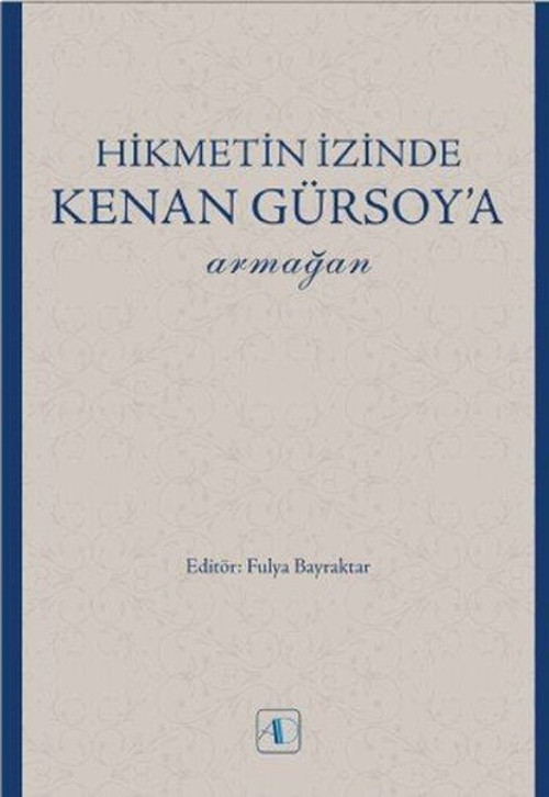 Hikmetin İzinde Kenan Gürsoya Armağan