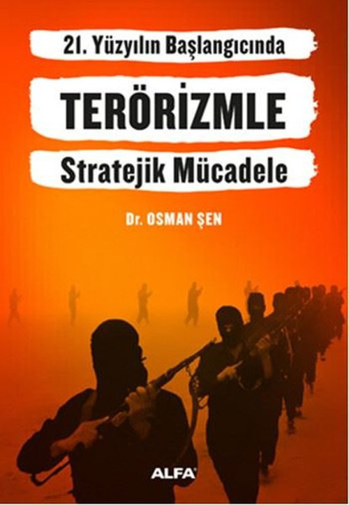 21. Yüzyıl Başlangıcında Terörizmle Stratejik Mücadele