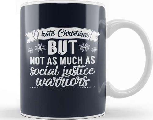 I Hate Christmas But Not As Much As Social Justice Warriors Kupa Bardak Porselen