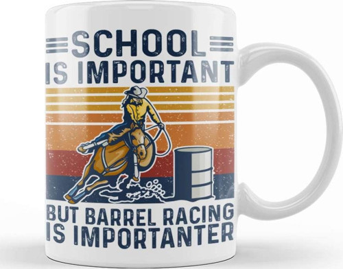 School Is Important But Barrel Racing Is Importanter Funny Kupa Bardak Porselen