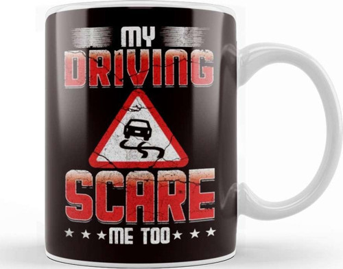 Funny My Driving Scare Me Too Novice Driver Driving School Kupa Bardak Porselen