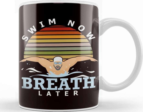 Swim Now Breath Later Swimmer Athlete Swimming Indoor Pool Kupa Bardak Porselen