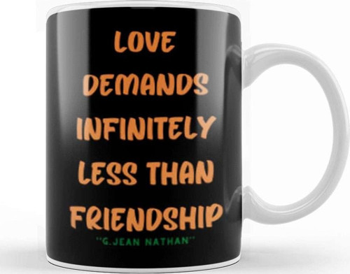 Friendship Quotes Day İdeas Love Gift George Jean Nathan Kupa Bardak Porselen