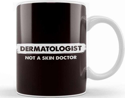 Funny Dermatologist Not Skin Doctor Dermatology Medicine Kupa Bardak Porselen