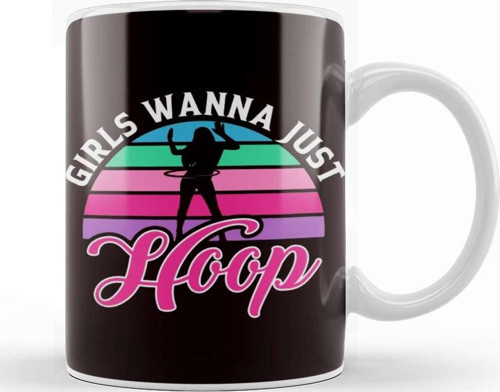 Girls Wanna Just Hula Hoop Hooper Hooping Fitness Sports Kupa Bardak Porselen