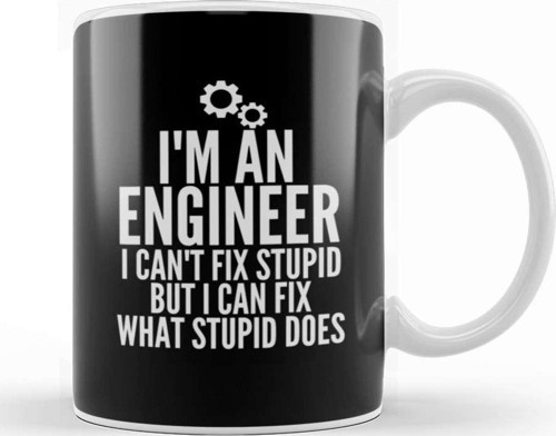 I'M An Engineer I Can'T Fix Stupid Funny Engineering 04 Kupa Bardak Porselen