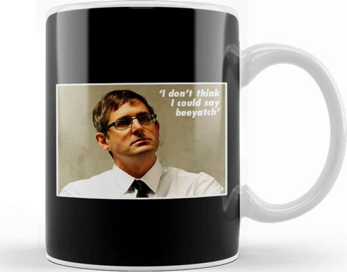 Louis Theroux Quote I Don'T Think I Could Say Beeyatch Kupa Bardak Porselen