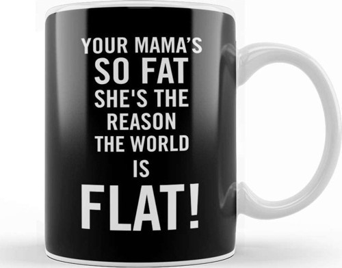 Your Mama'S So Fat She'S The Reason The Earth Is Flat Kupa Bardak Porselen