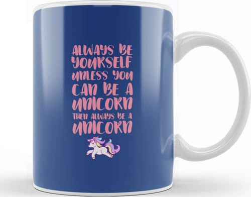 Always Be Yourself Unless You Can Be A Unicorn Pastel Kupa Bardak Porselen