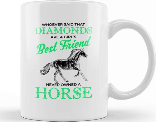 Whoever Horses Are A Girl S Best Friend Not Diamonds Kupa Bardak Porselen