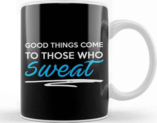 Good Things Come To Those Who Sweat Gym Inspiration Kupa Bardak Porselen