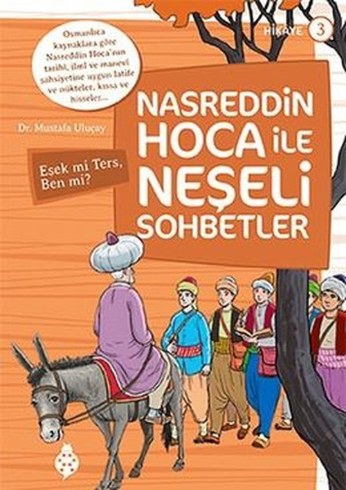 Nasreddin Hoca ile Neşeli Sohbetler 3-Eşek mi Ters Ben mi?