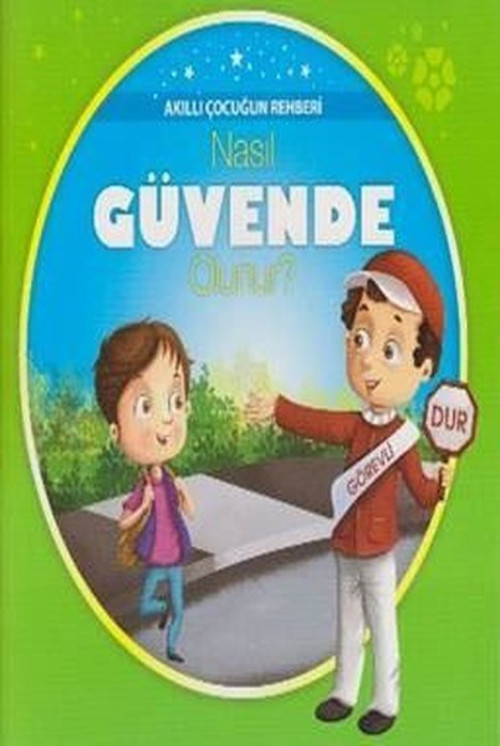 Akıllı Çocuğun Rehberi-Nasıl Güvende Olunur?