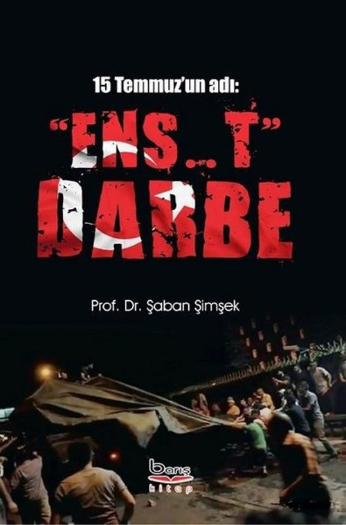 15 Temmuz'un Adı: 'Ens..t' Darbe