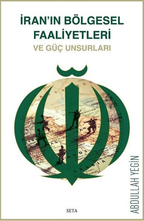 İran'ın Bölgesel Faaliyetleri ve Güç Unsurları