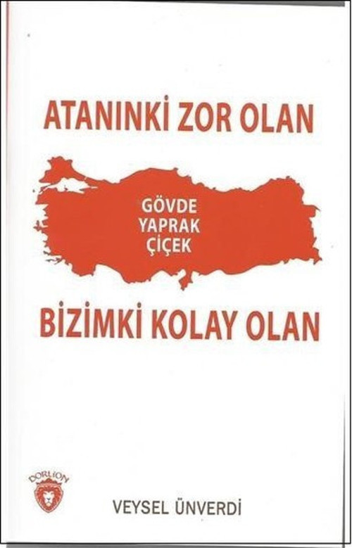 Atanınki Zor Olan Bizimki Kolay Olan