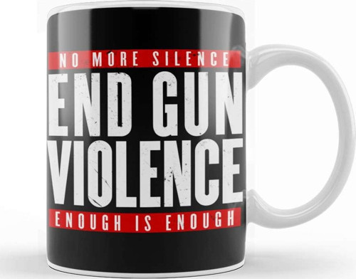 End Gun Violence Kupa Bardak Porselen