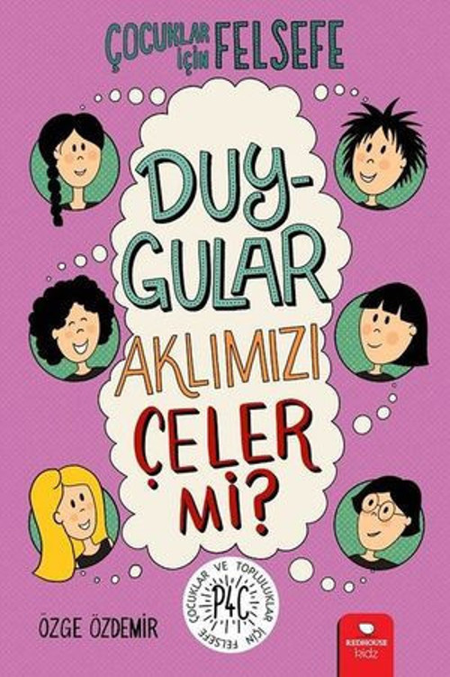 Çocuklar İçin Felsefe - Duygular Aklımızı Çeler Mi? - E-Kitap