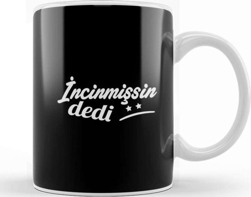 İncinmişsin Dedi 01 Kupa Bardak Porselen