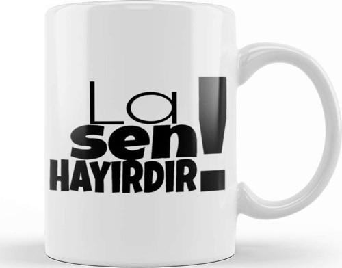 La Sen Hayırdır Kupa Bardak Porselen