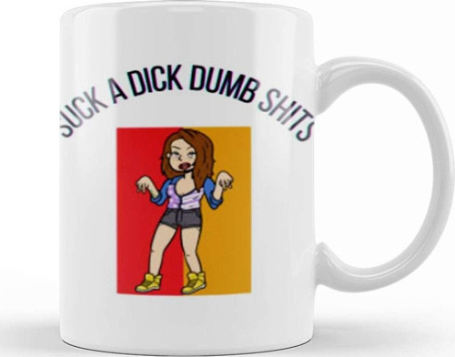 Suck A Dick Dumb Shits Kupa Bardak Porselen