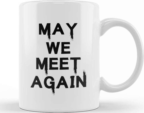 May We Meet Again Kupa Bardak Porselen
