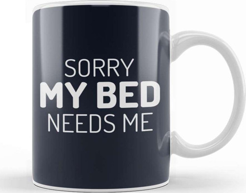 Sorry My Bed Needs Me Kupa Bardak Porselen