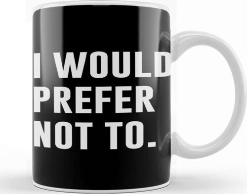 I Would Prefer Not To Kupa Bardak Porselen