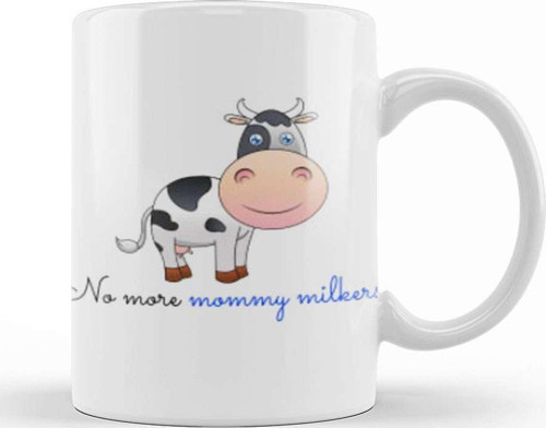 No More Mommy Milkers Kupa Bardak Porselen