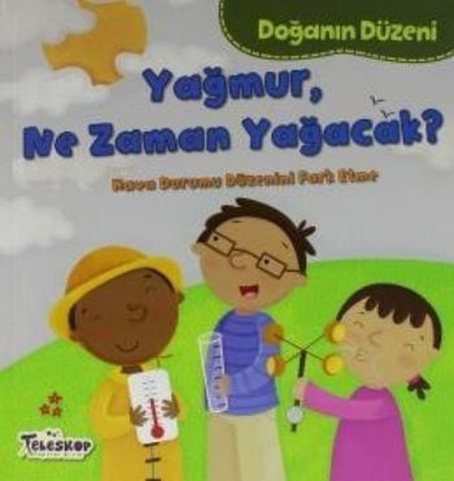 Yağmur Ne Zaman Yağacak?-Doğanın Düzeni