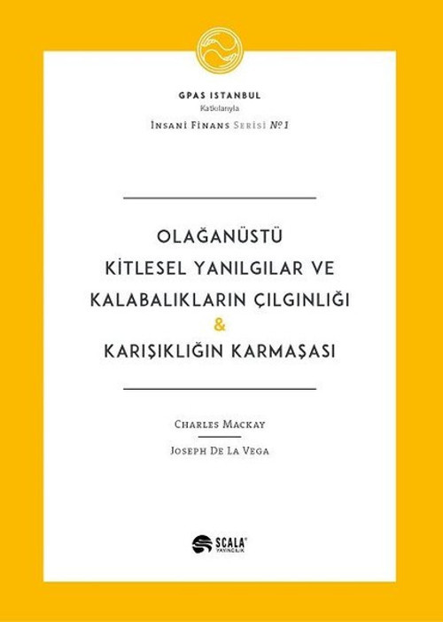 Olağanüstü Kitlesel Yanılgılar ve Kalabalıkların Çılgınlığı-Karışıklığın Karmaşası