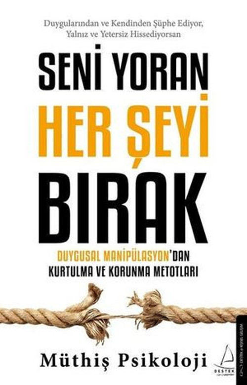 Seni Yoran Her Şeyi Bırak - Duygusal Manipülasyondan Kurtulma ve Korunma Metotları - E-Kitap