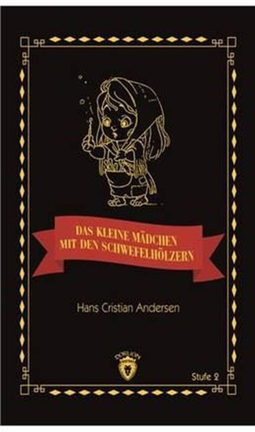Das Kleine Madchen Mit Den Schwefelhölzern Stufe 2 (Almanca Hikaye)