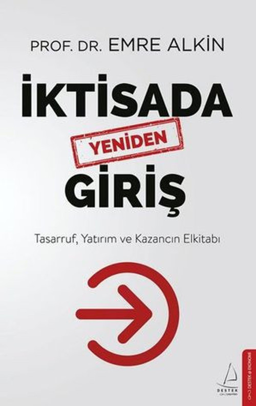 İktisada Yeniden Giriş: Tasarruf Yatırım ve Kazancın Elkitabı - E-Kitap