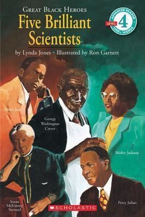 Scholastic Reader Level 4: Great Black Heroes: Five Brilliant Scientists: Five Brilliant Scientists