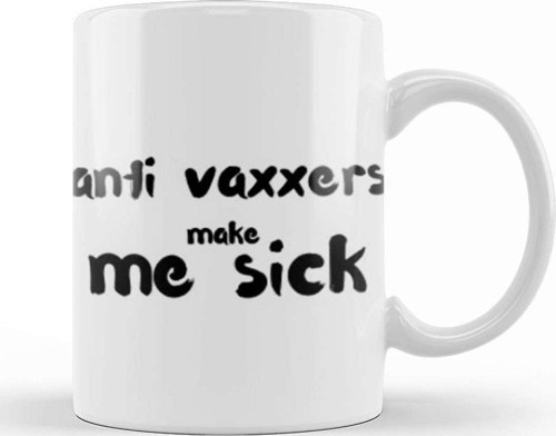 Anti Vaxxers Make Me Sick Kupa Bardak Porselen