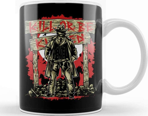 Kill Or Be Killed Cowboy Kupa Bardak Porselen