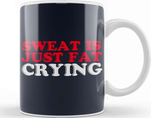 Sweat Is Just Fat Crying Kupa Bardak Porselen