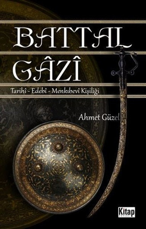 Battalgazi-Tarihi Edebi Menkıbevi Kişiliği