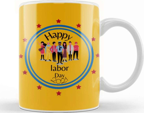 Happy Labor Day 2021 Kupa Bardak Porselen