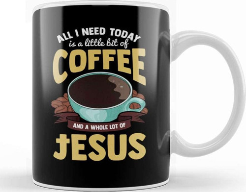 Cute All I Need Is Coffee And A Whole Lot Of Jesus Kupa Bardak Porselen