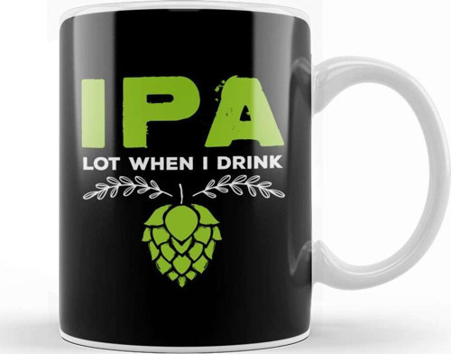 Cute Ipa Lot When I Drink Funny Beer Drinker S Pun Kupa Bardak Porselen