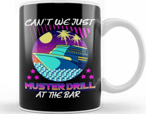 Funny Can T We Just Muster Drill At The Bar Cruise Kupa Bardak Porselen