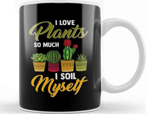 I Love Plants So Much I Soil Myself Funny Gardener Kupa Bardak Porselen