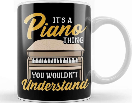 It'S A Piano Thing You Wouldn'T Understand Pianist Kupa Bardak Porselen