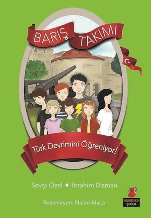 Barış Takımı 5.Kitap-Barış Takımı Türk Devrimini Öğreniyor!