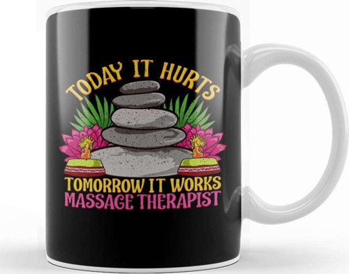 Today It Hurts Tomorrow It Works Massage Therapist Kupa Bardak Porselen