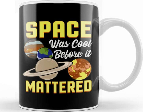 Cute & Funny Space Was Cool Before It Mattered Pun Kupa Bardak Porselen