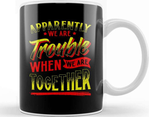 Cute Apparently We Re Trouble When We Are Together Kupa Bardak Porselen